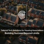 Tailored Tech Solutions for Housing Associations UK – Building Success Beyond Limits